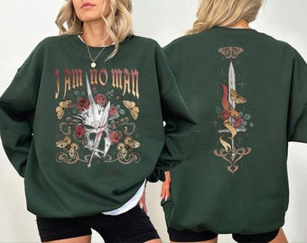 I Am No Man Sweatshirt and Hoodie, Book Lover Sweatshirt, Fantasy Merch, Reading Fandom Sweatshirt,  Feminist Shirt, L064