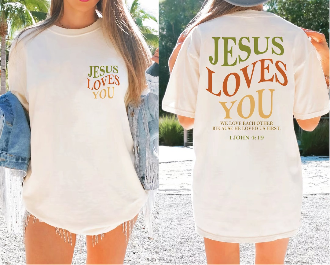 Jesus Loves You Comfort Colors Shirt, Jesus T-shirt, Christian Shirt ...