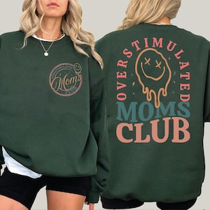 Overstimulated Moms Club Sweatshirt, Overstimulated Moms Hoodie, Birthday Mama Sweatshirt, Mother&#39;s Day Sweatshirt, Funny Mama Crewneck L309