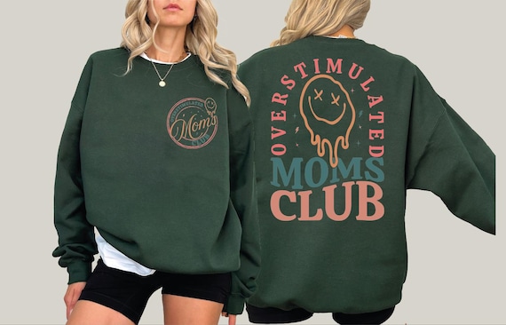 Overstimulated Moms Club Sweatshirt, Overstimulated Moms Hoodie, Birthday Mama Sweatshirt, Mother's Day Sweatshirt, Funny Mama Crewneck L309