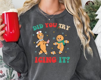 Did You Try Icing It Funny Christmas Sweatshirt, Gingerbread Humor Sweater, PT Physical Therapist Shirt, Athletic Trainer Xmas Shirt, LS736