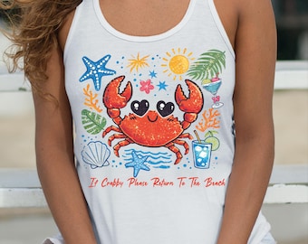 Funny Crab Racerback and Vneck: If Crabby Please Return To The Beach L724