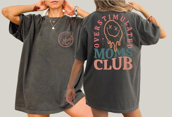 Comfort Colors Overstimulated Moms Club Shirt, Mama Birthday T-Shirt, Comfort Colors Mom Shirt, Funny Mama Shirt, Mother Day Gift L309
