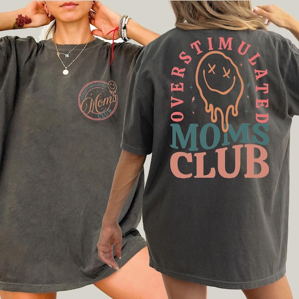Comfort Colors Overstimulated Moms Club Shirt, Mama Birthday T-Shirt, Comfort Colors Mom Shirt, Funny Mama Shirt, Mother Day Gift L309