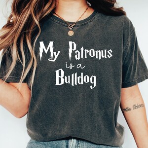 Bulldog Mom Shirt, Dog Mom Shirt, Bulldog Lover Tee, My Patronus, Funny Dog Shirt, Funny Animal Tshirt, Bulldog Gifts LS150