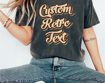 Custom Shirt Retro Text, Retro Custom Tshirt, Personalized Shirts For Women Toddler Grandpa Mom Kids Girls Boys, Vintage Style Tee LS121