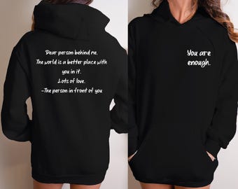Dear Person; You are Enough Sweatshirt and Hoodie, Mental Health Sweater, Dear Person Behind Me Hoodie, Inspirational Pullover LS552
