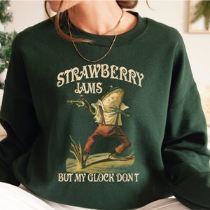 Strawberry Jams But My Glock Don't Sweatshirt , Funny Frog Sweatshirt and Hoodie, Funny Meme Sweatshirt LS838