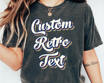 Custom Shirt Retro Text, Retro Custom Tshirt, Personalized Shirts For Women Toddler Grandpa Mom  Kids Girls Boys, Vintage Style Tee LS121