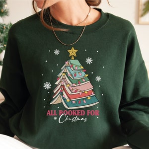 All Booked For Christmas Sweatshirt, Gift for Librarian, Bookworm Christmas ,Christmas Book Tree Sweatshirt, Book Lovers Sweatshirt LS724