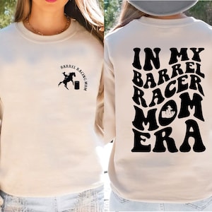 In my Barrel Racer Mom Era Sweatshirt and Hoodie, Barrel Racing Mom Sweatshirt, My Favorite Barrel Racer Mom Crewneck Sweater, LS864