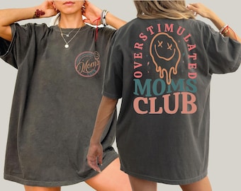 Comfort Colors Overstimulated Moms Club Shirt, Mama Birthday T-Shirt, Comfort Colors Mom Shirt, Funny Mama Shirt, Mother Day Gift L309