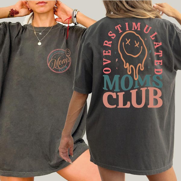 Comfort Colors Overstimulated Moms Club Shirt, Mama Birthday T-Shirt, Comfort Colors Mom Shirt, Funny Mama Shirt, Mother Day Gift L309
