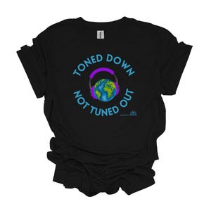 Autism Sensory Shirt: Toned Down But Not Tuned Out Graphic Tee