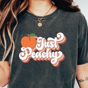 Just Peachy Shirt, Retro Peach TShirt, Peach Lover Shirts, Cute Festival Shirt, A189