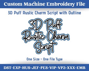Custom Rustic 3D Charm Script Embroidery File: Any Machine, Any Size (Digital Download)