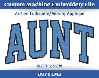 Aunt Arched Varsity Collegiate アップリケ刺繍機ファイル DST | EMB 形式