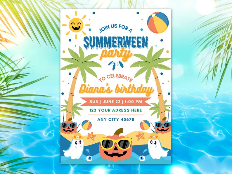 May include: A colorful invitation for a "Summerween" party, featuring a smiling sun, palm trees, and beach balls. The text reads "Join us for a Summerween party to celebrate Diana's birthday" with date, time, and address details. The design includes pumpkins with sunglasses and ghost characters.