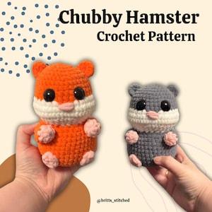 May include: Two crocheted hamster plushies, one orange and one gray, with white accents. The plushies have black eyes and pink noses. The caption reads "Chubby Hamster Crochet Pattern" and "@britts_stitched".