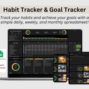 May include: A laptop, tablet, and smartphone displaying a Google Sheets spreadsheet with a habit tracker and goal tracker. The spreadsheet has a dark background with green and yellow accents. The text on the screen reads "Habit Tracker Dashboard", "Daily Habit", and "Goal Tracker".