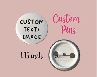 Custom Button Pins, Custom Pins, Personalized Buttons, Personalized Pins, Party Favor, Bridal Party Favor