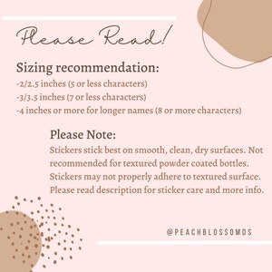 May include: A pink and brown graphic with the text "Please Read!" and "Sizing recommendation:" followed by a list of sizes for stickers based on the number of characters in the text. The graphic also includes the text "Please Note:" followed by instructions on how to apply stickers. The graphic ends with the text "@PEACHBLOSSOMDS".