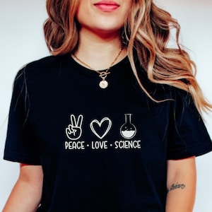 Science Teacher T Shirt, Cute Science Shirt, Peace Love Science, Stay Curious, Cute Science Saying Shirt, Women in STEM, Science Lover gift