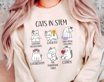 Cats in STEM  Sweatshirt, Science Cat Crewneck, Cats in Science, Cation,Catabolism,Catalyst, Funny Cat Lover Science Teacher Gift