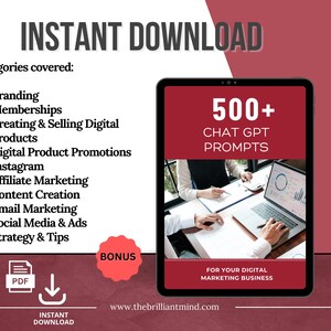 May include: A digital download of over 500 Chat GPT prompts for digital marketing businesses. The download includes categories such as branding, memberships, creating and selling digital products, digital product promotions, Instagram, affiliate marketing, content creation, email marketing, social media and ads, and strategy and tips.