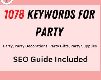Best Etsy Keyword Search for Party, Long Tail Keywords Etsy, Etsy Keyword Tool, Etsy Trending Keywords, Use for Google Ads & Google SEO