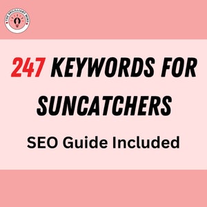 Most Searched Keywords on Etsy for Suncatchers, Trending Keywords on Etsy, Long Tail Focus Keywords, Most Popular Keywords, Google Ads & SEO