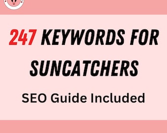 Most Searched Keywords on Etsy for Suncatchers, Trending Keywords on Etsy, Long Tail Focus Keywords, Most Popular Keywords, Google Ads & SEO