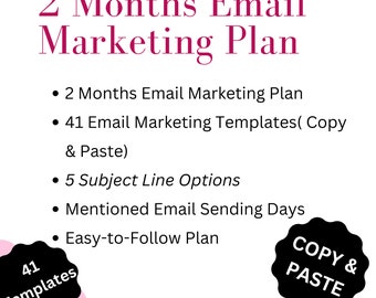 2 Months Email Marketing Plan & Templates, 41 Email Templates, 5 Subject Line Options to Choose, For Ecommerce and Non Ecommerce Business