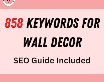 Top Etsy Keyword Searches for Wall Decor, Most Popular Keywords On Etsy, Keyword Tool Etsy, Use for Google Ads & Google SEO