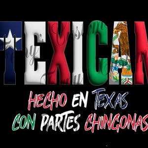 Texican Logo, Mexico and Texas Png file, PNG File Texican Design, Texican Hecho en Texas con Partes Chingonas T-shirt Design PNG