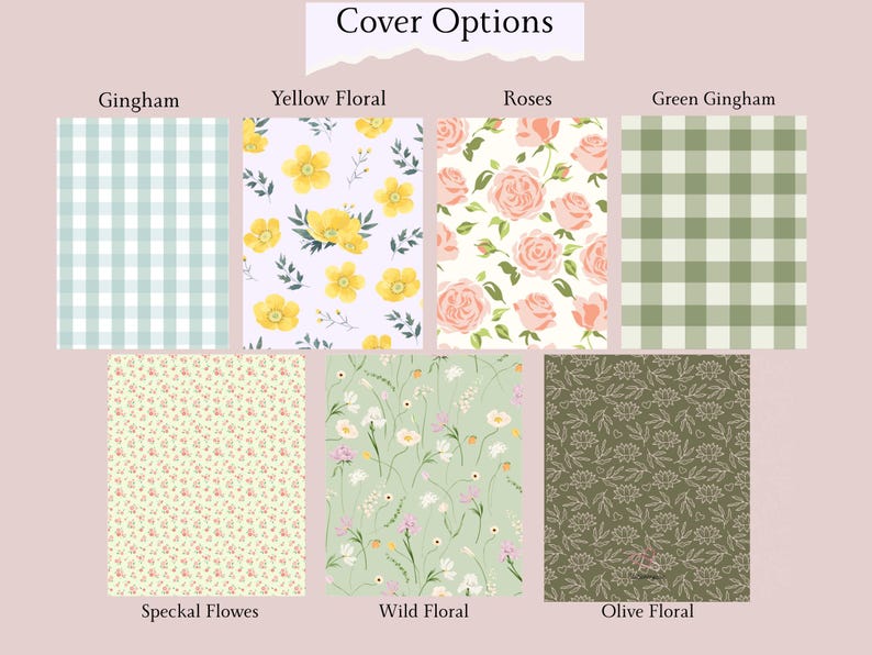 Może przedstawiać: Obraz przedstawiający r&oacute;żne opcje okładek z tekstem "Cover Options" na g&oacute;rze. Projekty obejmują błękitną kratę gingham, ż&oacute;łte kwiaty, r&oacute;żowe r&oacute;że, zieloną kratę gingham, nakrapiane kwiaty, dzikie kwiaty i oliwkowe wzory kwiatowe.