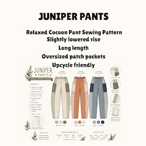 May include: Juniper Pants sewing pattern for relaxed cocoon pants with a slightly lowered rise, long length, and oversized patch pockets. The document includes illustrations of three pant variations, a size chart in inches, and finished measurements.