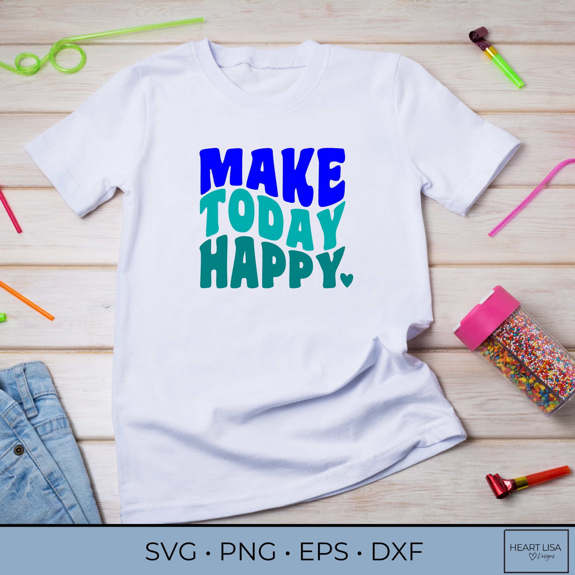 Make Today Happy SVG PNG, Be Happy Svg, Today Be Happy, Happy Cut File ...