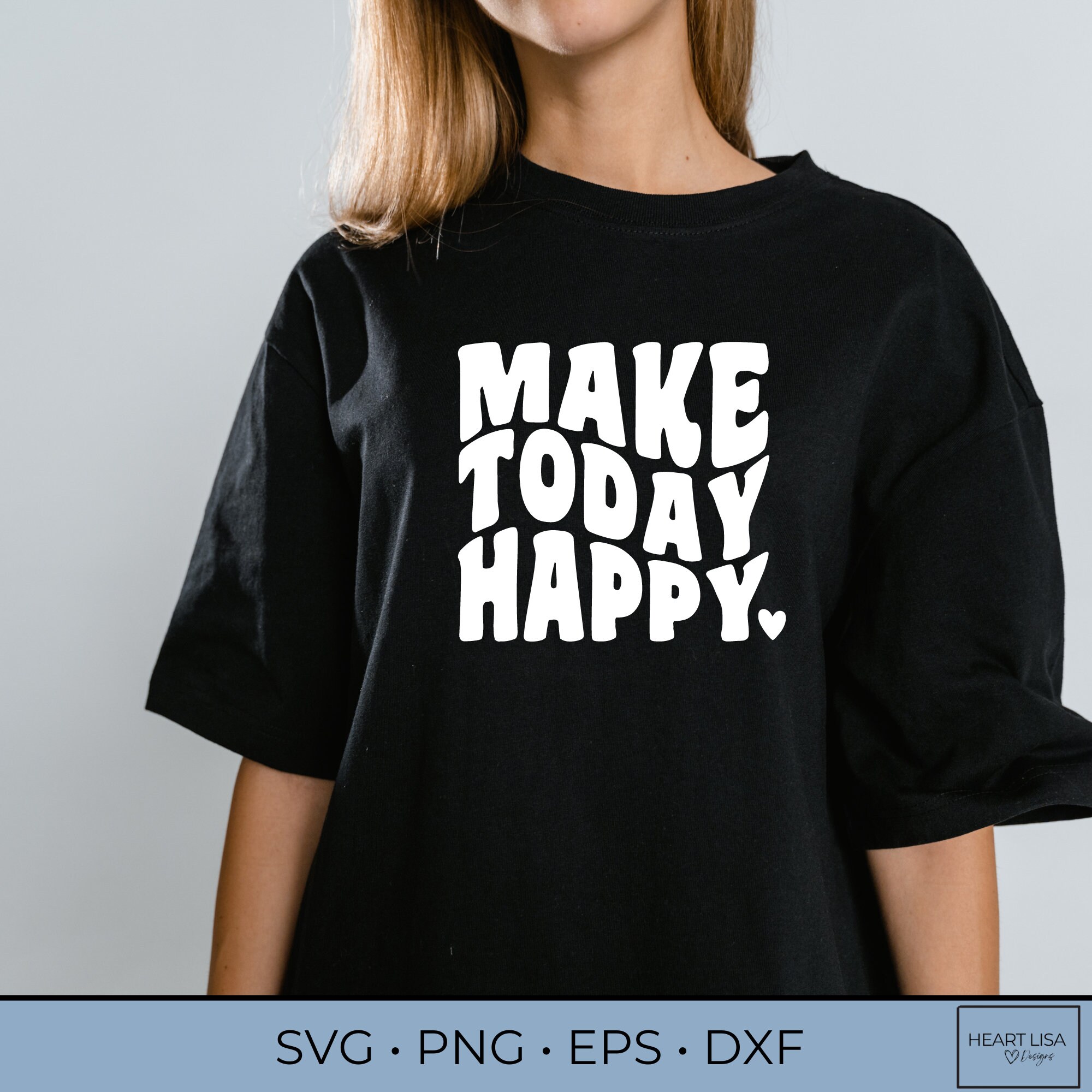 Make Today Happy SVG PNG, Be Happy Svg, Today Be Happy, Happy Cut File ...