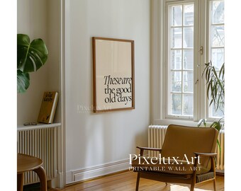 These Are the Good Old Days Print, Trendy Wall Art, Inspirational Typography Print, Retro Wall Art, Positive Quote Poster, Living Room Decor, image 6