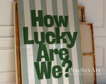 How Lucky Are We Print, Sage Green Striped Wall Art, Trendy Aesthetic Decor, Minimalist Typography Poster, Modern Dorm & Apartment Print, image 6