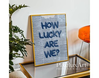 How Lucky Are We Print, Blue Typography on Newspaper Background, Vintage Aesthetic Wall Art, Trendy Motivational Print, Retro Print Poster, image 5