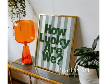 How Lucky Are We Print, Sage Green Striped Wall Art, Trendy Aesthetic Decor, Minimalist Typography Poster, Modern Dorm & Apartment Print, image 9