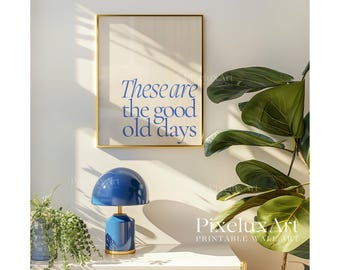 Set of 5 These Are the Good Old Days Prints, Blue Aesthetic Wall Art, Retro Typography Poster, Motivational Quote Print, Trendy Office Decor, image 4
