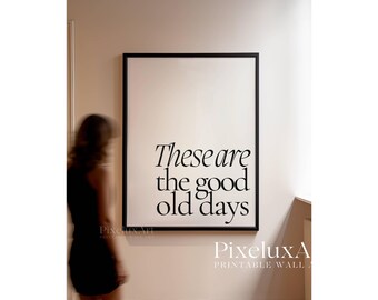 These Are the Good Old Days Print, Trendy Wall Art, Inspirational Typography Print, Retro Wall Art, Positive Quote Poster, Living Room Decor, image 3
