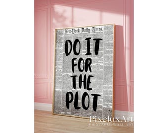 Do It For The Plot Newspaper Print – Trendy Wall Art, 70s Aesthetic Affirmation Poster, Retro Printable for Dorm, Apartment, Manifestation, image 3