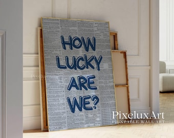 How Lucky Are We Print, Blue Typography on Newspaper Background, Vintage Aesthetic Wall Art, Trendy Motivational Print, Retro Print Poster, image 1