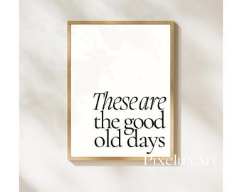 These Are the Good Old Days Print, Trendy Wall Art, Inspirational Typography Print, Retro Wall Art, Positive Quote Poster, Living Room Decor, image 9
