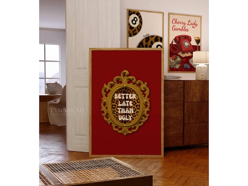 Better Late Than Ugly Feminist Quote Print