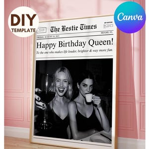 May include: A framed black and white photo resembling a newspaper front page. The headline reads "Happy Birthday Queen!" with the text "The Bestie Times" at the top. Two women are pictured, one holding a wine glass, the other a mug. The words "DIY Template" are in the upper left corner.